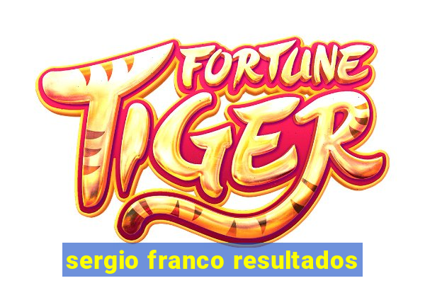 sergio franco resultados